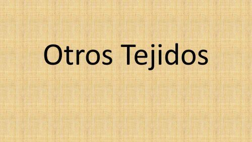 Otros Tejidos