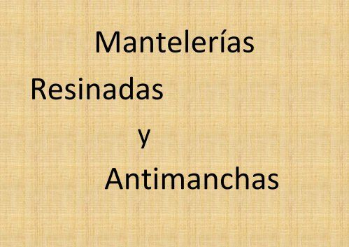 Mantelerias resinadas y antimanchas